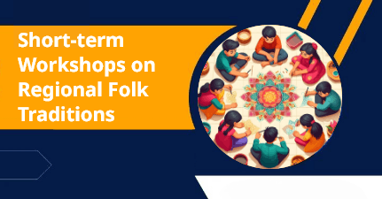 Short-term Workshops on Regional Folk Traditions
