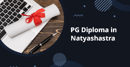 PG Diploma in Natyashastra PG Diploma in Natyashastra