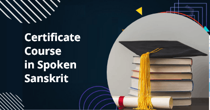 Certificate Course in Spoken Sanskrit Certificate Course in Spoken Sanskrit